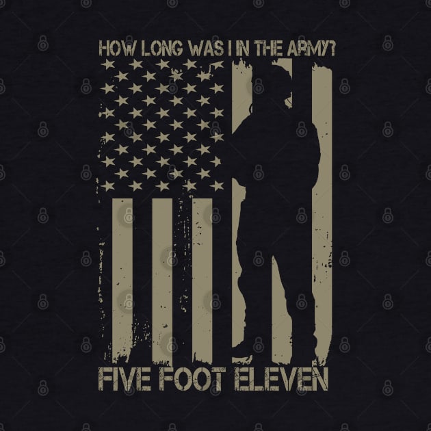 How long was I in the army .. Five foot eleven by khalmer